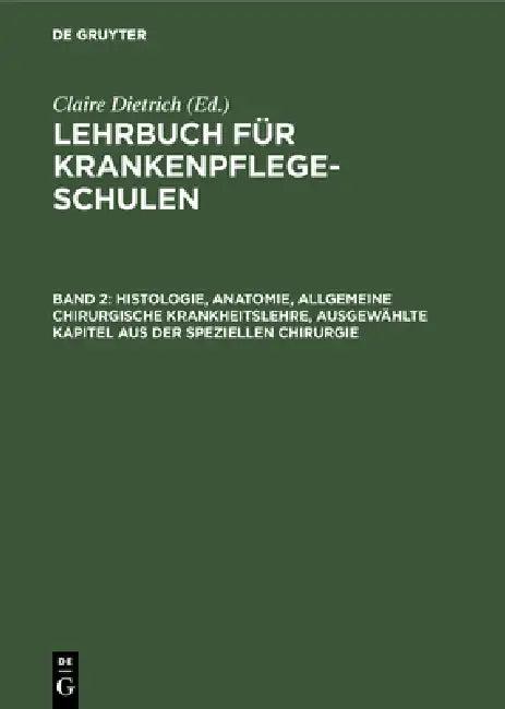 Histologie, Anatomie, allgemeine chirurgische Krankheitslehre, ausgewählte Kapitel aus der spezielle (English, Claire Dietrich)