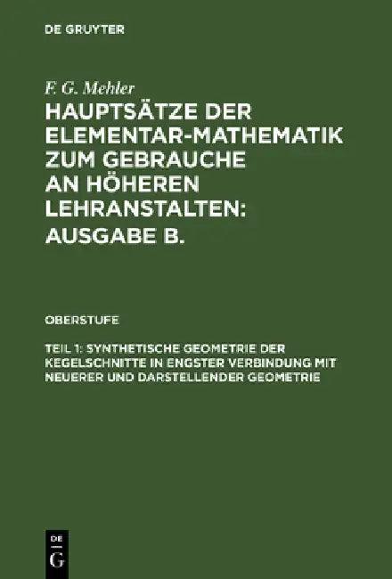 Hauptsätze der Elementar-Mathematik zum Gebrauche an höheren Lehranstalten (English, A. Schulte-Tiggs | F. G. Mehler)