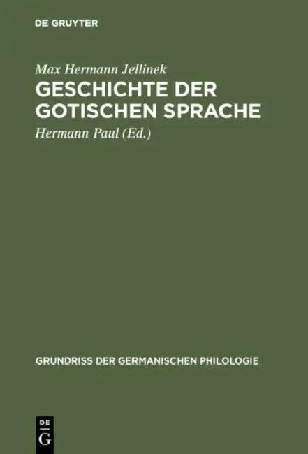 Geschichte der gotischen Sprache (English, Max Hermann Jellinek | Hermann Paul)