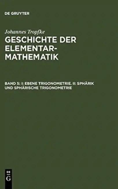 I: Ebene Trigonometrie. II: Sphärik und sphärische Trigonometrie (English, Kurt Vogel | Karin Reich | Helmuth Gericke)