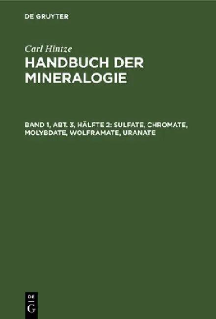 Sulfate, Chromate, Molybdate, Wolframate, Uranate (English, Karl F. Chudoba | Carl Hintze)