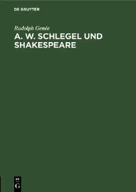 A. W. Schlegel Und Shakespeare (English, Rudolph Genée)