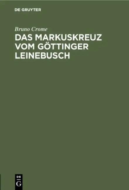 Das Markuskreuz Vom Göttinger Leinebusch (English, Bruno Crome)