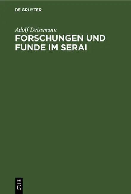 Forschungen Und Funde Im Serai (English, Adolf Deissmann)