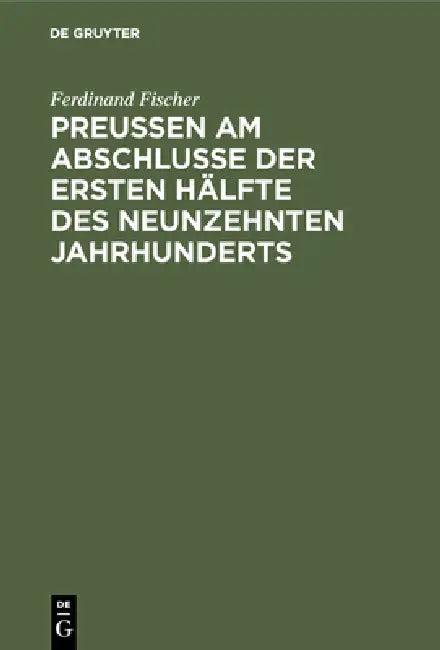 Preußen am Abschlusse der ersten Hälfte des neunzehnten Jahrhunderts (English, Ferdinand Fischer)