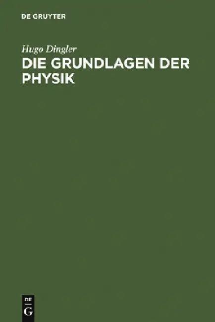 Die Grundlagen der Physik (English, Hugo Dingler)