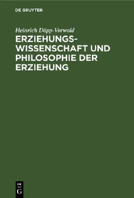 Erziehungswissenschaft Und Philosophie Der Erziehung (English, Heinrich Döpp-Vorwald)