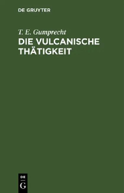 Die Vulcanische Thätigkeit (English, T. E. Gumprecht)
