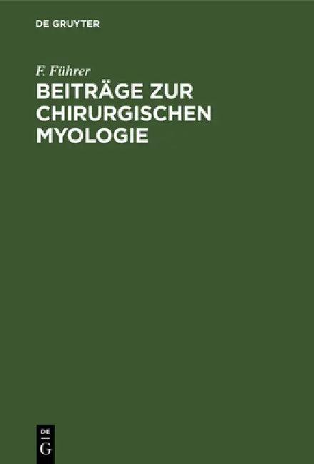 Beiträge Zur Chirurgischen Myologie (English, F. Führer)