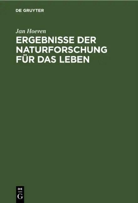 Ergebnisse der Naturforschung für das Leben (English, Jan Hoeven)