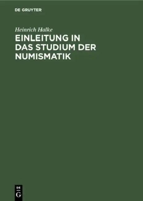Einleitung in das Studium der Numismatik (English, Heinrich Halke)