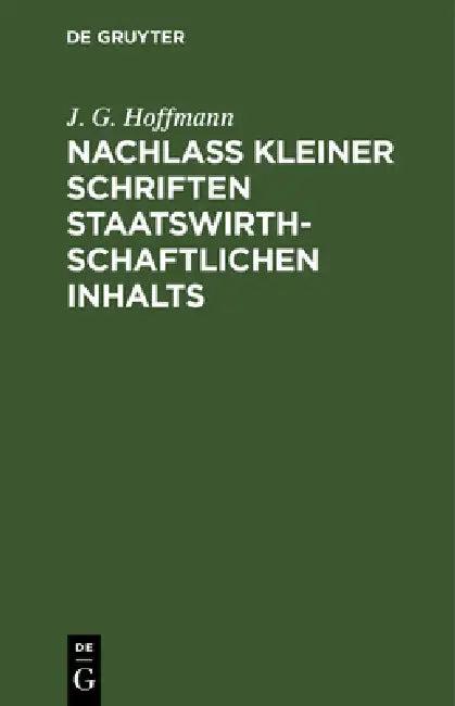 Nachlass Kleiner Schriften Staatswirthschaftlichen Inhalts (English, J. G. Hoffmann)