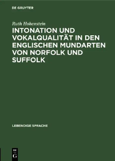 Intonation Und Vokalqualität in Den Englischen Mundarten Von Norfolk Und Suffolk (English, Ruth Hohenstein)