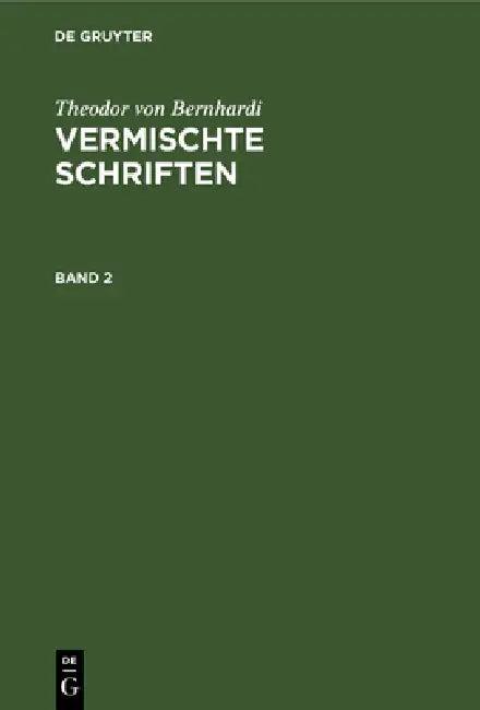 Vermischte Schriften (English, Theodor Von Bernhardi)