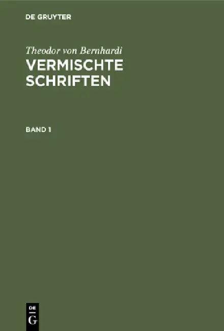 Vermischte Schriften (English, Theodor Von Bernhardi)