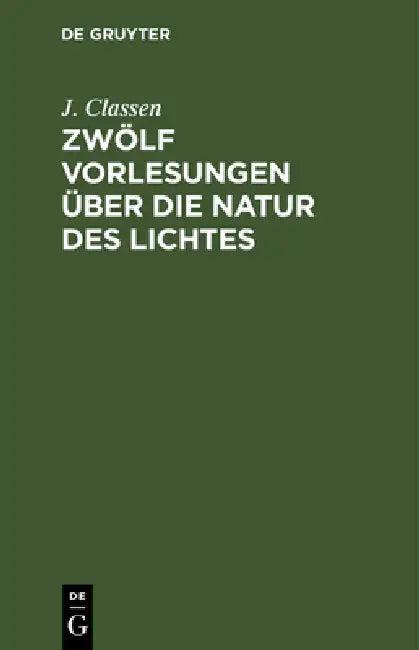 Zwölf Vorlesungen über die Natur des Lichtes (English, J. Classen)
