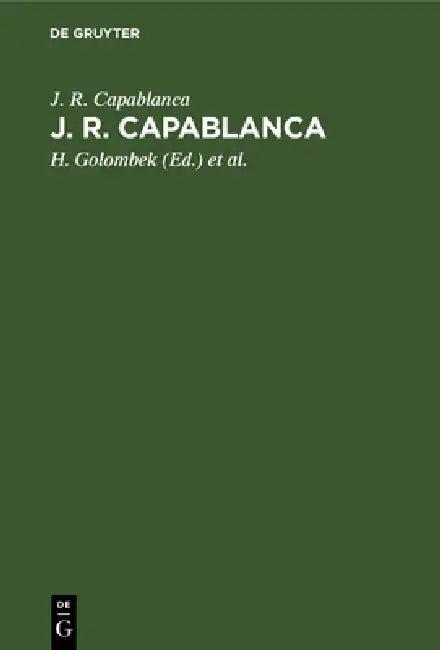 J. R. Capablanca (English, J. R. Capablanca | H. Golombek | R. Teschner)