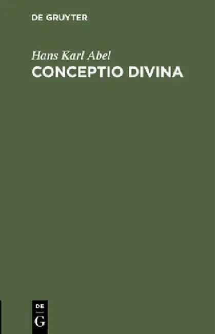 Conceptio divina (English, Hans Karl Abel)