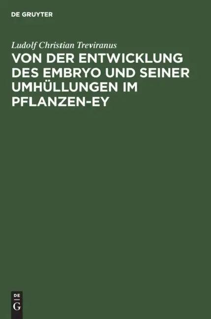 Von der Entwicklung des Embryo und seiner Umhüllungen im Pflanzen-Ey (English, Ludolf Christian Treviranus)