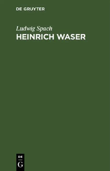 Heinrich Waser (English, Ludwig Spach)