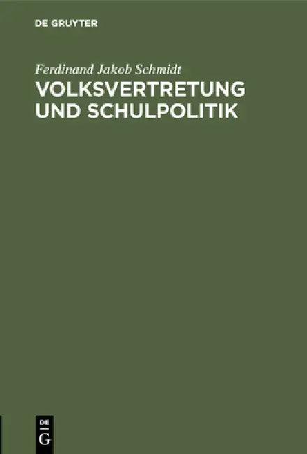 Volksvertretung und Schulpolitik (English, Ferdinand Jakob Schmidt)