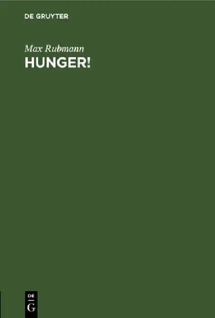 Hunger! (English, Max Rubmann)