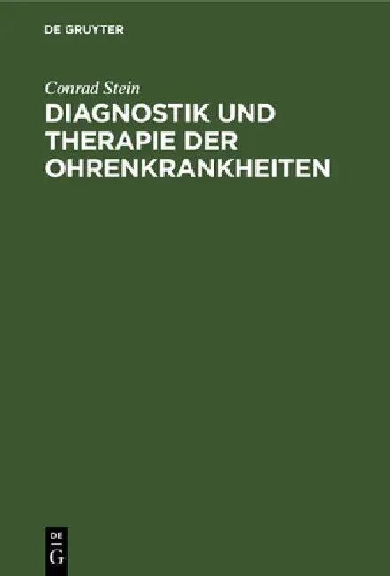 Diagnostik Und Therapie Der Ohrenkrankheiten (English, Conrad Stein)