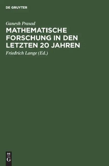 Mathematische Forschung in Den Letzten 20 Jahren (English, Ganesh Prasad | Friedrich Lange)