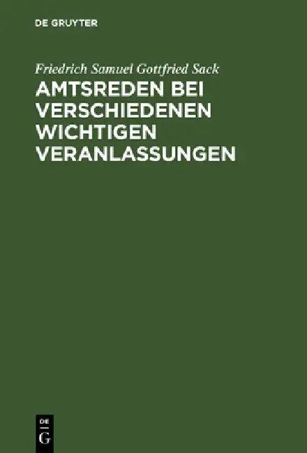 Amtsreden bei verschiedenen wichtigen Veranlassungen (English, Friedrich Samuel Gottfried Sack)
