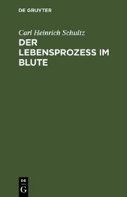 Der Lebensprozess im Blute (English, Carl Heinrich Schultz)