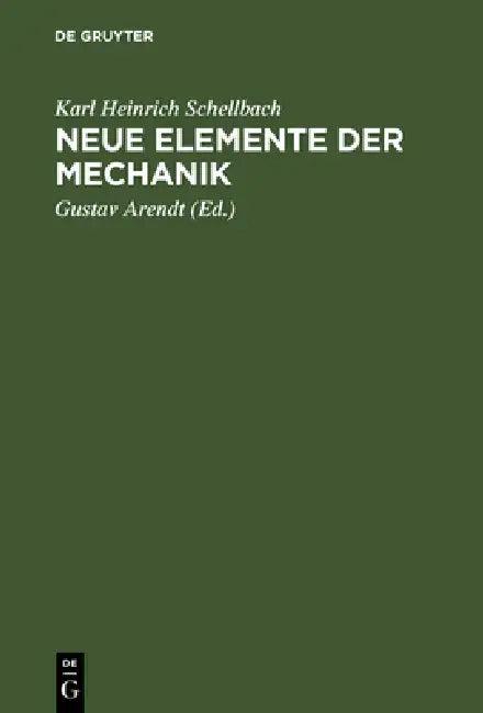 Neue Elemente der Mechanik (English, Karl Heinrich Schellbach | Arendt)