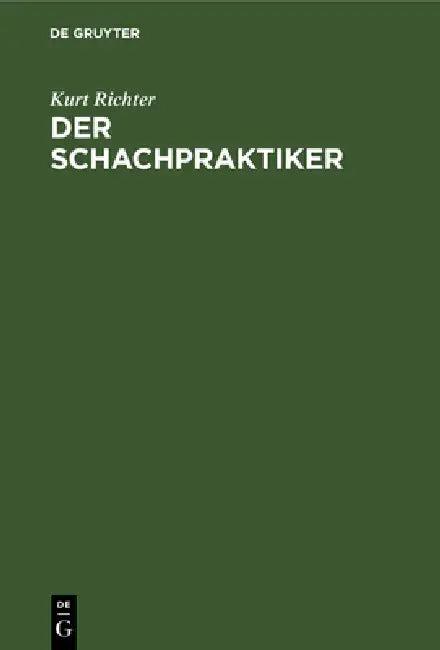 Der Schachpraktiker (English, Kurt Richter)