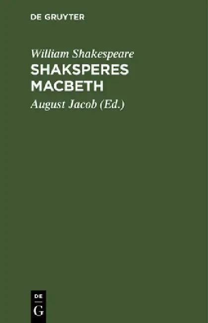 Shaksperes Macbeth (English, William Shakespeare | August Jacob)