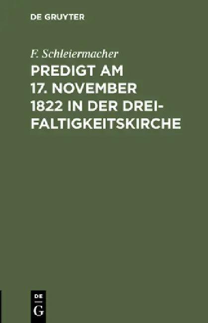 Predigt am 17. November 1822 in der Dreifaltigkeitskirche (English, F. Schleiermacher)