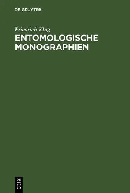 Entomologische Monographien (English, Friedrich Klug)