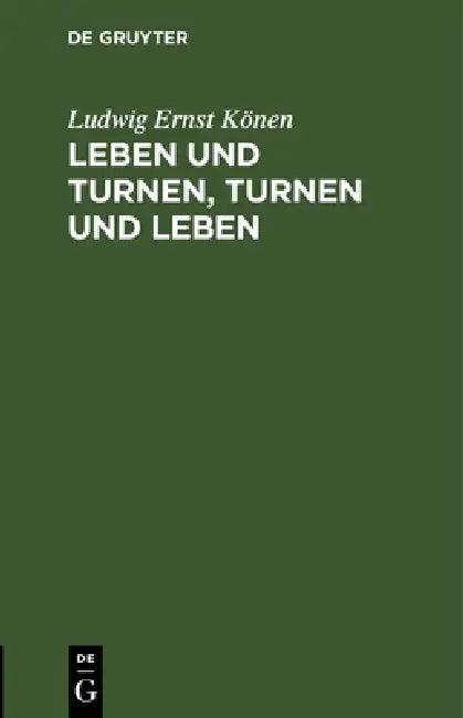 Leben und Turnen, Turnen und Leben (English, Ludwig Ernst Könen)