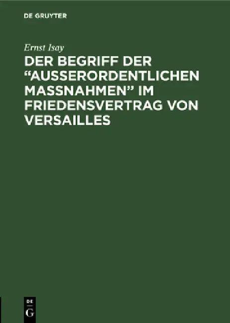 Der Begriff der "ausserordentlichen Massnahmen" im Friedensvertrag von Versailles (English, Ernst Isay)