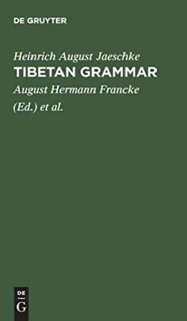 Tibetan grammar (English, Heinrich August Jaeschke | August Hermann Francke | Walter Simon)