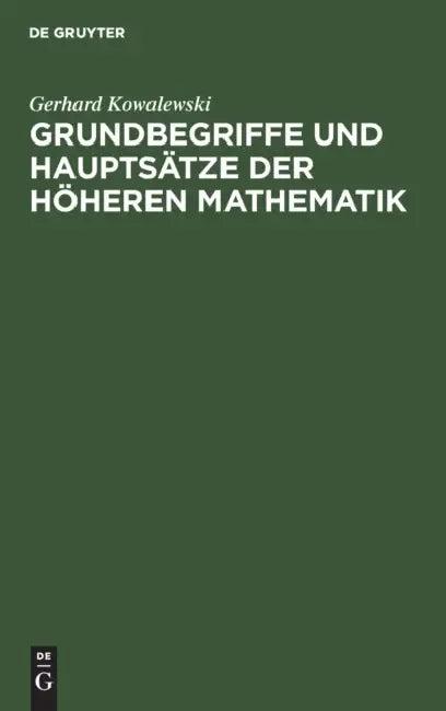 Grundbegriffe Und Hauptsätze Der Höheren Mathematik (English, Gerhard Kowalewski)