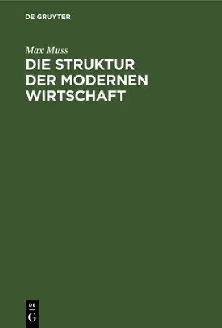 Die Struktur Der Modernen Wirtschaft (English, Max Muss)
