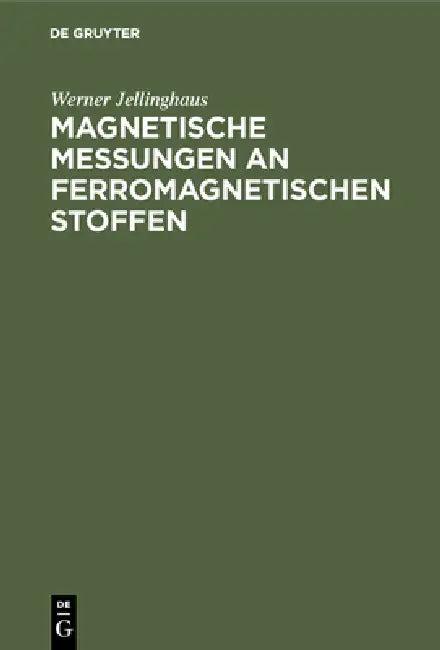 Magnetische Messungen an ferromagnetischen Stoffen (English, Werner Jellinghaus)