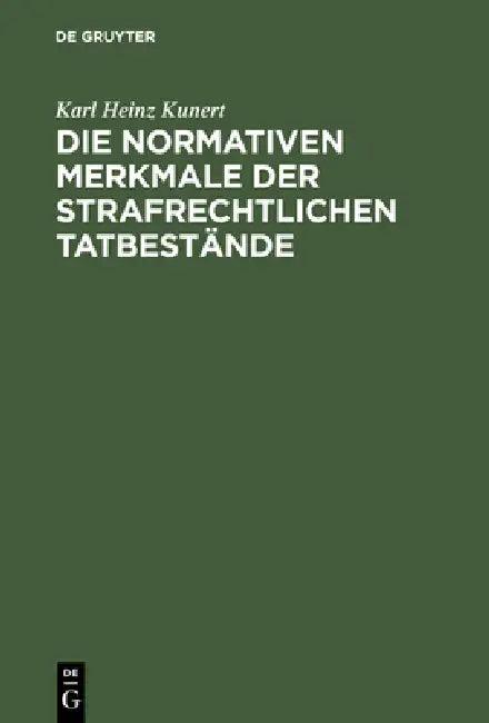 Die normativen Merkmale der strafrechtlichen Tatbestände (English, Karl Heinz Kunert)