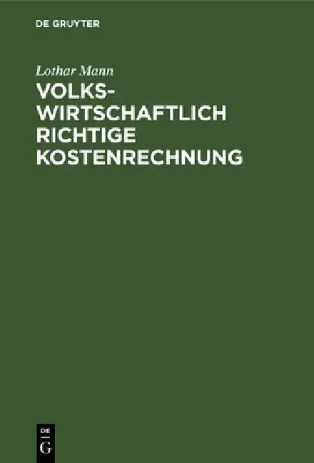 Volkswirtschaftlich richtige Kostenrechnung (English, Lothar Mann)