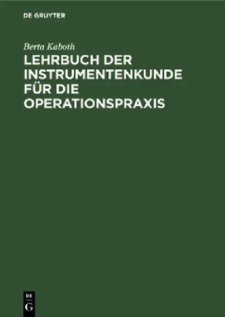Lehrbuch der Instrumentenkunde für die Operationspraxis (English, Berta Kaboth)