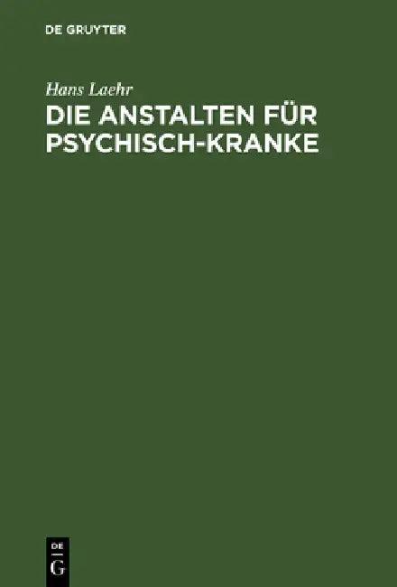 Die Anstalten für Psychisch-Kranke (English, Hans Laehr)