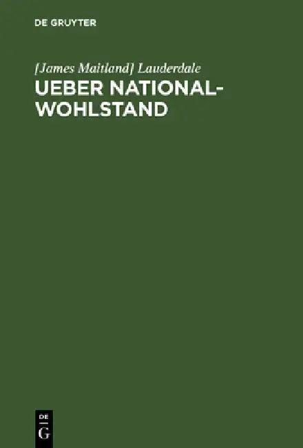 Ueber National-Wohlstand (English, Lauderdale)
