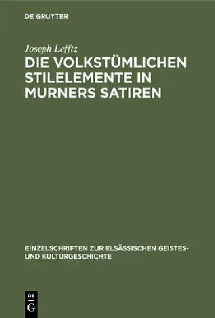 Die Volkstümlichen Stilelemente in Murners Satiren (English, Joseph Lefftz)