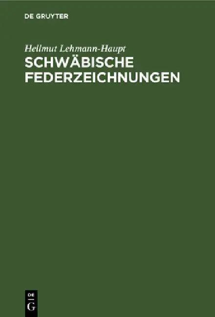 Schwäbische Federzeichnungen (English, Hellmut Lehmann-Haupt)