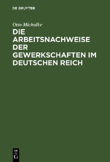 Die Arbeitsnachweise der Gewerkschaften im Deutschen Reich (English, Otto Michalke)