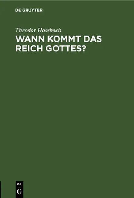 Wann Kommt Das Reich Gottes? (English, Theodor Hossbach)